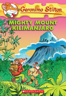 Geronimo Stilton 41 Mighty Mount Kilimanjaro By Geronimo Stilton 41 Mighty Mount Kilimanjaro