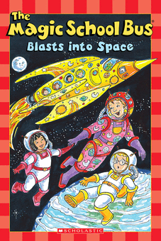 Scholastic Reader Level 2: The Magic School Bus Blasts into Space by