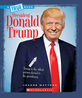 A True Book: President Donald Trump by Joanne Mattern - Paperback Book