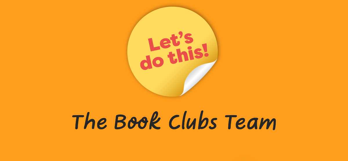 Let’s do this! The Book Clubs Team