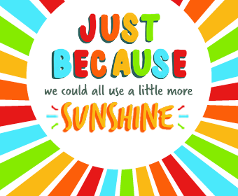 Just because…we could all use a little more sunshine! Enter for a chance to win 100 FREE BOOKS to brighten your classroom.