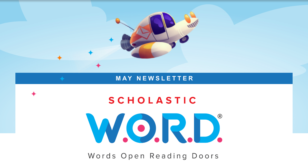 Scholastic W.O.R.D. May newsletter