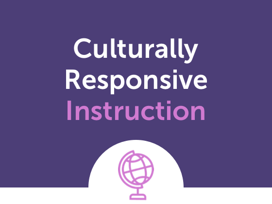 Culturally Responsive Instruction