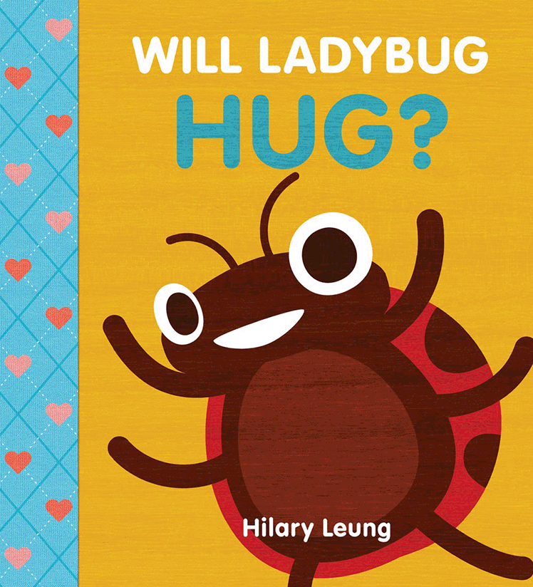 Will Ladybug Hug? Will Ladybug Hug?