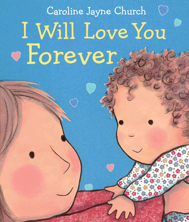 I Will Love You Forever I Will Love You Forever
