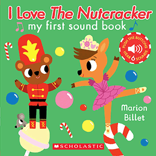 I Love the Nutcracker My First Sound Book