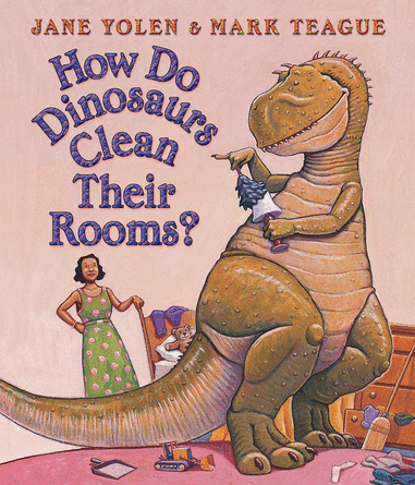 How Do Dinosaurs Clean Their Rooms? How Do Dinosaurs Clean Their Rooms?