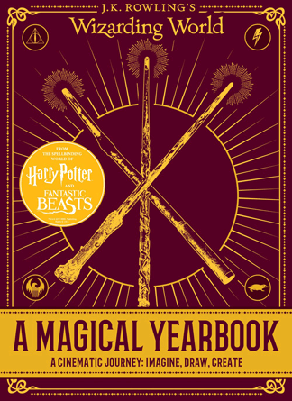 J.K. Rowling's Wizarding World: A Magical Yearbook J.K. Rowling's Wizarding World: A Magical Yearbook