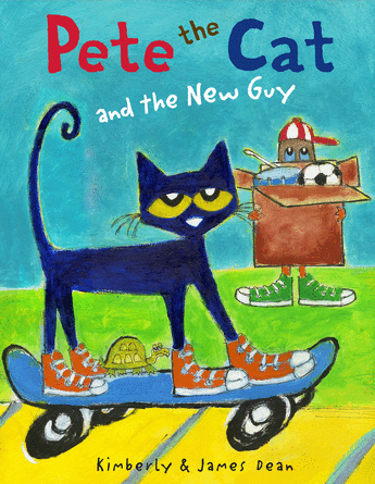 Pete the Cat and the New Guy Pete the Cat and the New Guy