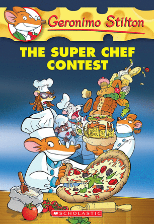 Geronimo Stilton #58: The Super Chef Contest Geronimo Stilton #58: The Super Chef Contest