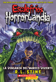 Escalofrios Horrorlandia #01: La venganza del muneco viviente Escalofrios Horrorlandia #01: La venganza del muneco viviente