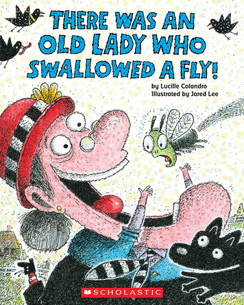 There Was an Old Lady Who Swallowed a Fly! There Was an Old Lady Who Swallowed a Fly!