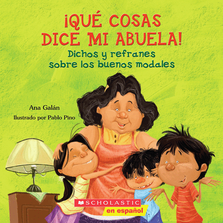 &#161;Qu&#233; cosas dice mi abuela! / The Things My Grandmother Says