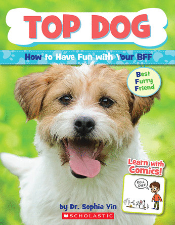Top Dog: How to Have Fun With Your BFF (Best Furry Friend) Top Dog: How to Have Fun With Your BFF (Best Furry Friend)