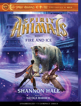 Spirit Animals #4: Fire and Ice Spirit Animals #4: Fire and Ice