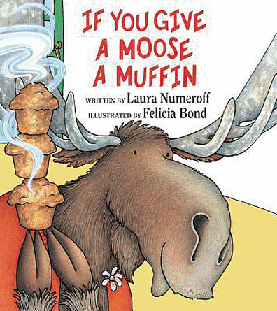 If You Give a Moose a Muffin If You Give a Moose a Muffin