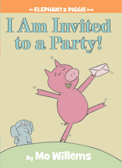 I Am Invited to a Party An Elephant and Piggie Book