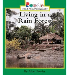 Rookie Read About Geography Peoples And Places Living In A Rain Forest By Allan Fowler