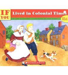 If You Lived in Colonial Times If You Lived in Colonial Times