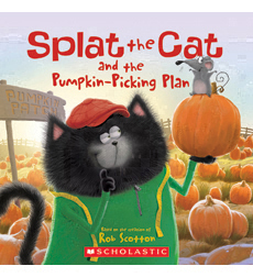 Splat the Cat: Splat the Cat and the Pumpkin-Picking Plan Splat the Cat: Splat the Cat and the Pumpkin-Picking Plan