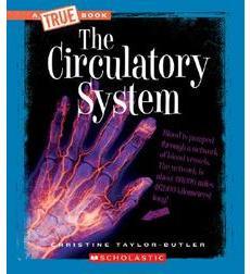 A True Book™—Health and the Human Body: The Circulatory System A True Book™—Health and the Human Body: The Circulatory System
