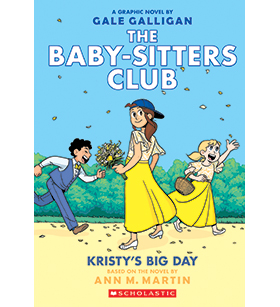 The Baby-Sitters Club Graphix: Kristy's Big Day The Baby-Sitters Club Graphix: Kristy's Big Day