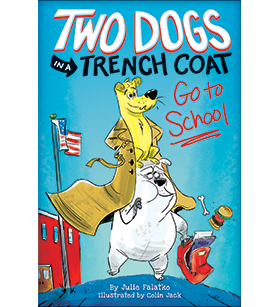 Two Dogs in a Trench Coat Go to School Two Dogs in a Trench Coat Go to School