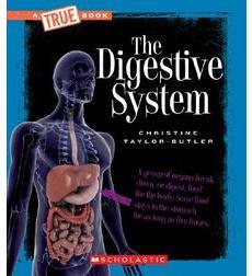 A True Book-Health and the Human Body: The Digestive System A True Book-Health and the Human Body: The Digestive System