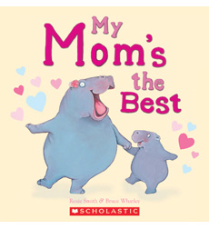 My Mom's the Best My Mom's the Best