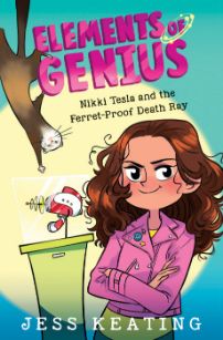 Nikki Tesla and the Ferret-Proof Death Ray (Elements of Genius #1) Nikki Tesla and the Ferret-Proof Death Ray (Elements of Genius #1)
