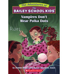 The Adventures of the Bailey School Kids®: Vampires Don't Wear Polka Dots The Adventures of the Bailey School Kids®: Vampires Don't Wear Polka Dots