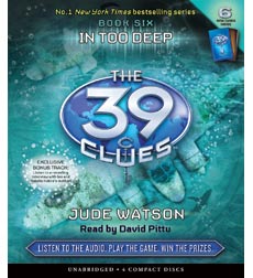 39 Clues, The Book Six: In Too Deep 39 Clues, The Book Six: In Too Deep
