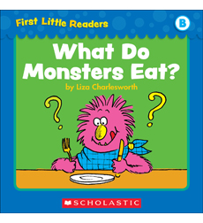 First Little Readers: What Do Monsters Eat? (Level B) First Little Readers: What Do Monsters Eat? (Level B)
