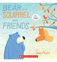 Bear and Squirrel are Friends Bear and Squirrel are Friends