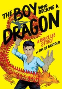 The Boy Who Became a Dragon: A Biography of Bruce Lee The Boy Who Became a Dragon: A Biography of Bruce Lee