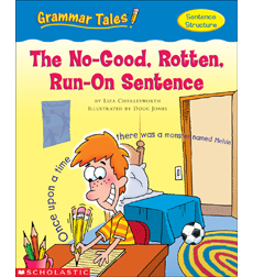 Grammar Tales: The No-Good, Rotten, Run-on Sentence Grammar Tales: The No-Good, Rotten, Run-on Sentence