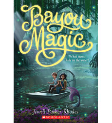 bayou magic by jewell parker rhodes bayou magic by jewell parker rhodes