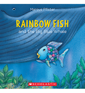 Rainbow Fish and the Big Blue Whale by Marcus Pfister