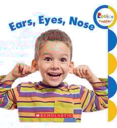 Rookie Toddler: Ears, Eyes, Nose Rookie Toddler: Ears, Eyes, Nose