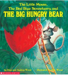 The Little Mouse, the Red Ripe Strawberry, and the Big Hungry Bear - Big Book & Teaching Guide The Little Mouse, the Red Ripe Strawberry, and the Big Hungry Bear - Big Book & Teaching Guide