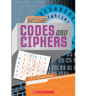 Spy 101: Codes and Ciphers Spy 101: Codes and Ciphers