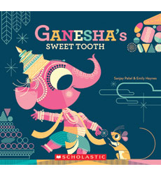 Ganesha's Sweet Tooth by Emily Haynes;Sanjay Patel