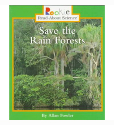 Rookie Read About Science Habitats And Ecosystems Save The Rain Forests By Allan Fowler