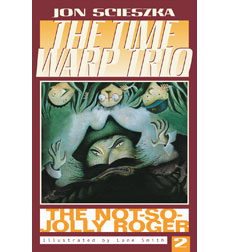 The Time Warp Trio: The Not-So-Jolly Roger The Time Warp Trio: The Not-So-Jolly Roger