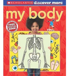 Scholastic Discover More™: My Body Scholastic Discover More™: My Body