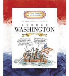 Getting to Know the U.S. Presidents: George Washington Getting to Know the U.S. Presidents: George Washington