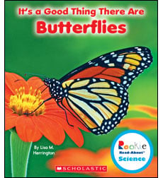 Rookie Read About 174 Science It S A Good Thing It S A Good Thing There Are Butterflies By Lisa