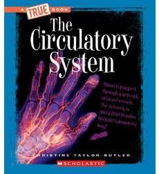 A True Book™—Health and the Human Body: The Circulatory System A True Book™—Health and the Human Body: The Circulatory System