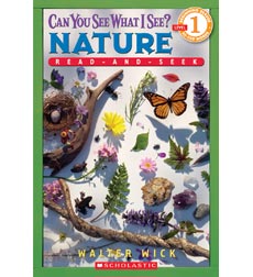 Scholastic Reader! Level 1: Can You See What I See? Nature by Walter Wick