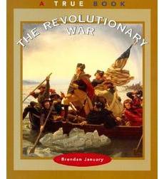 A True Book-American History: The Revolutionary War A True Book-American History: The Revolutionary War